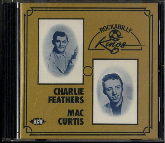 Charlie Feathers - Mac Curtis - Rockabilly Kings - Ace CD