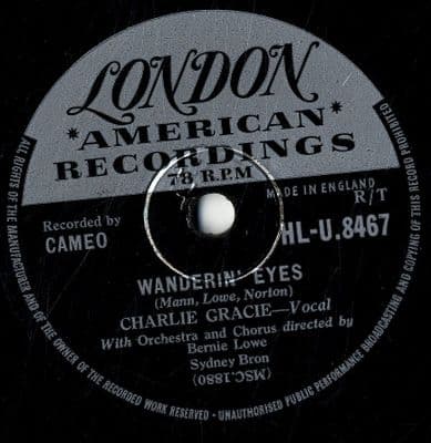Charlie Gracie - Wanderin' Eyes/I Love You So Much It Hurts (HLU 8467) 78 rpm