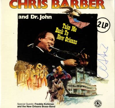 Chris Barber and Dr. John - Take Me Back To New Orleans 157.007) 2 LP Set - Autographed - M-