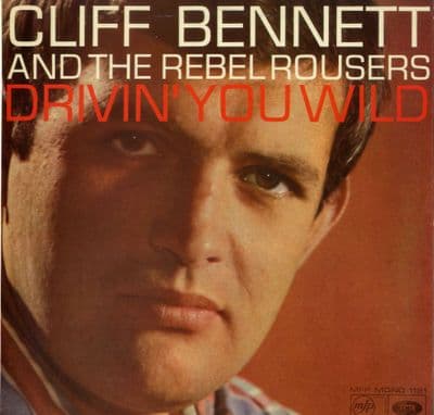 Cliff Bennett and The Rebel Rousers - Drivin' You Wild (MFP 1121)