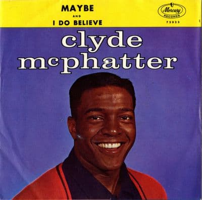 Clyde McPhatter - Maybe/I Do Believe (72025) M-/M-