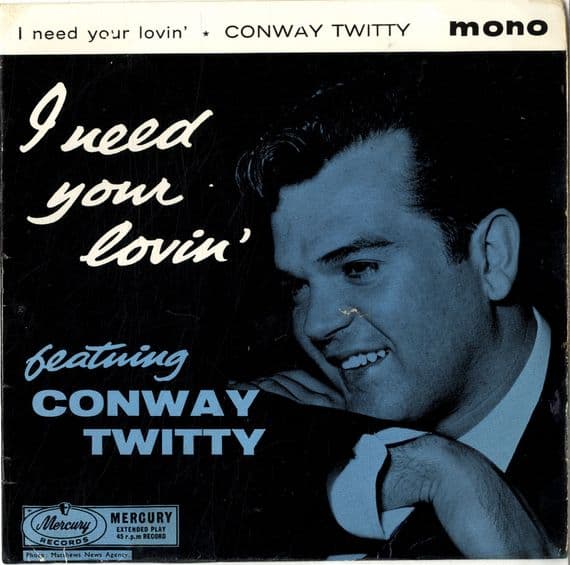 Conway Twitty - I Need Your Lovin' ZEP 10069) His Rarest EP