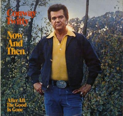 Conway Twitty - Now And Then (MCF 2760)
