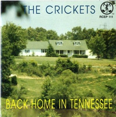 Crickets,The - Back Home In Tennessee (RCEP 111) New/Unplayed