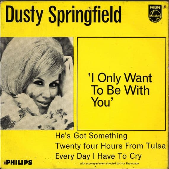 Dusty Springfield - I Only Want To Be With You (12560)