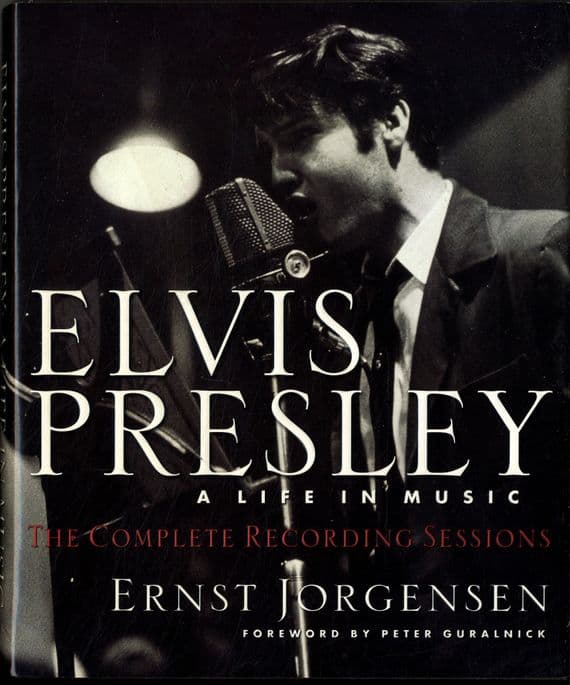 Elvis Presley - A Life In Music - The Complete Recording Sessions - Hardback Book by Ernst Jorgense