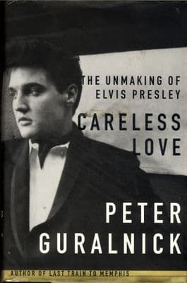 Elvis Presley - Careless Love - UK Hardback Book by Peter Guralnick