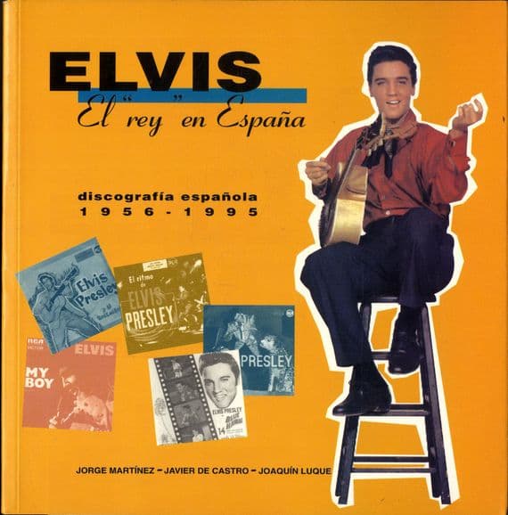 Elvis Presley - El Rey en Espana - Spanish Discography 1956-1995