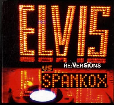 Elvis Presley - Elvis vs Spankox - Re-Versions CD