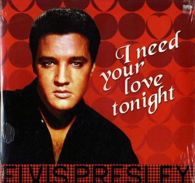 Elvis Presley - EU - I Need Your Love Tonight (ELV306) New/Sealed
