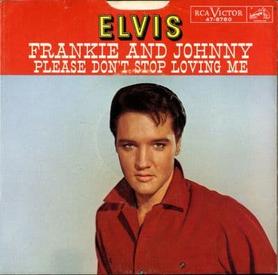 Elvis Presley - Frankie And Johnny/Please Don't Stop Loving Me (47-8780) Ex/Ex