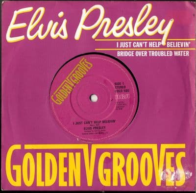 Elvis Presley - I Just Can't Help Believin'/Bridge Over Troubled Water (Gold 500) Solid Centre - M-
