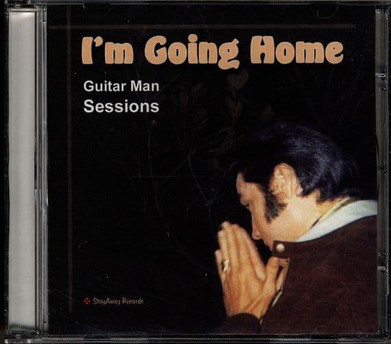 Elvis Presley - I'm Going Home - Guitar Man Sessions - Stay Away CD
