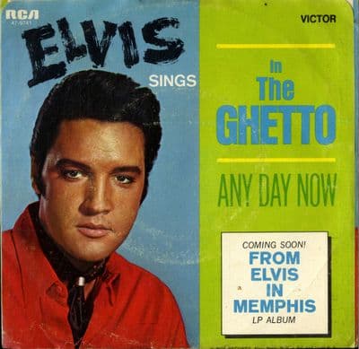 Elvis Presley - In The Ghetto/Any Day Now (47-9741)