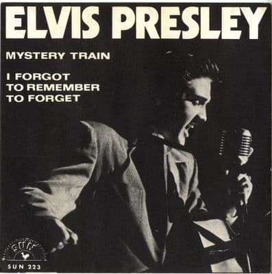 Elvis Presley - Mystery Train/I Forgot To Remember To Forget ( Sun 223)