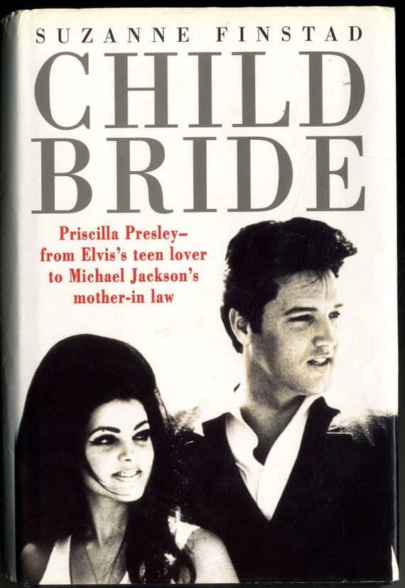 Elvis Presley - Priscilla - Child Bride by Suzanne Finstad - Hardback Book