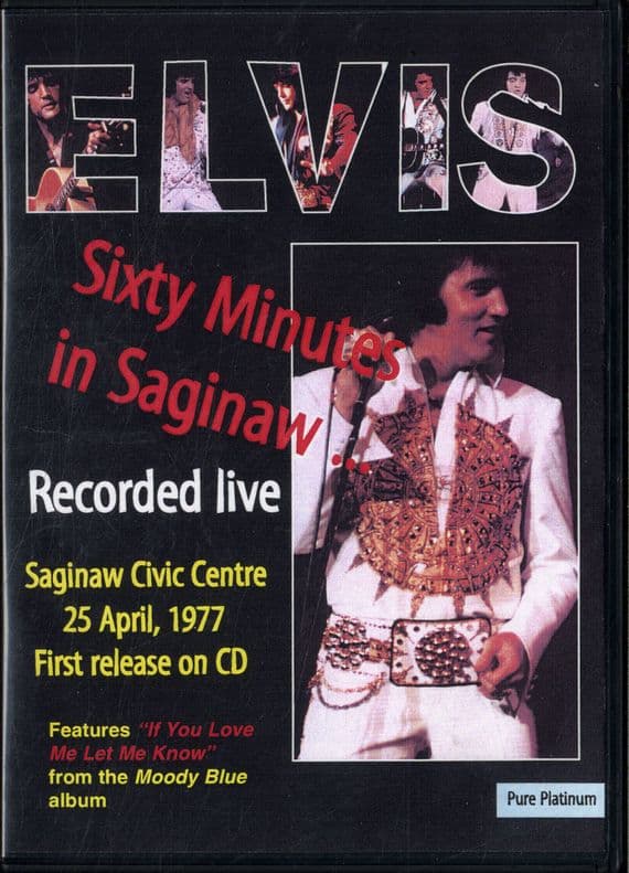 Elvis Presley - Sixty Minutes In Saginaw - Pure Platinum CD