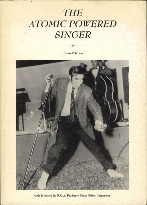 Elvis Presley - The Atomic Powered Singer by Brian Petersen