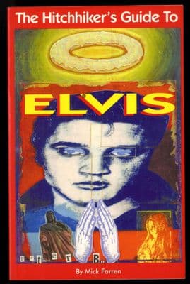 Elvis Presley - The Hitchhikers Guide To Elvis by Mick Farren