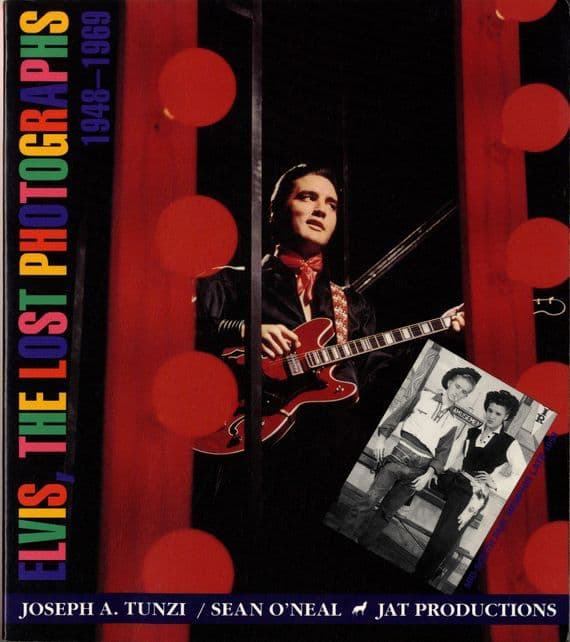 Elvis Presley -The Lost Photographs - Joseph A.Tunzi/Sean O'Neal