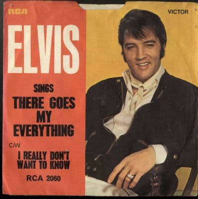 Elvis Presley - There Goes My Everything/I Really Don't Want To Know (2060) M-