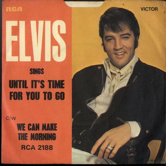Elvis Presley - Until It's Time For You To Go/We Can Make  The Morning  (2188) M-