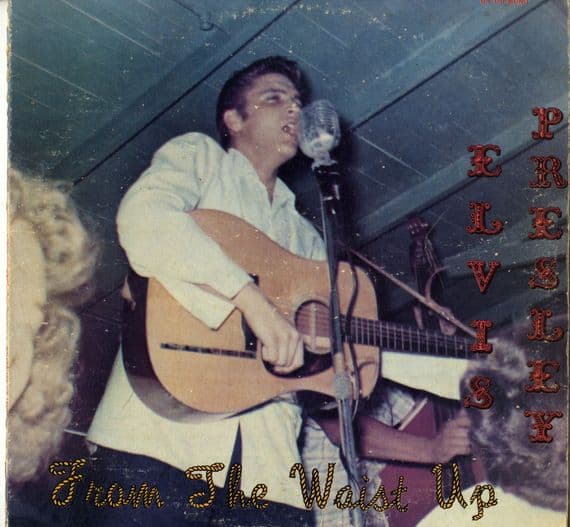 Elvis Presley - USA - From The Waist Up (GA 150)