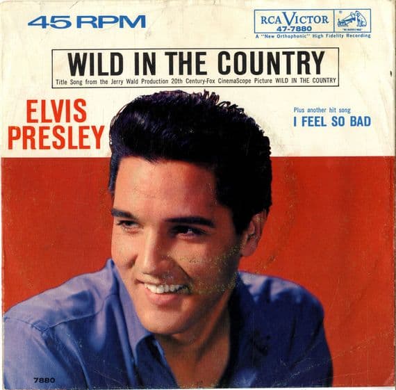 Elvis Presley - Wild In The Country/I Feel So Bad (47-7880)