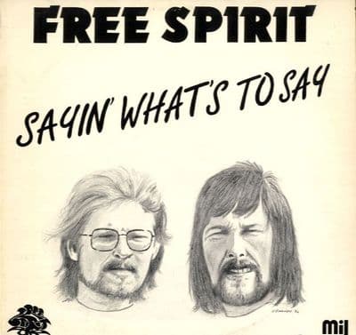 Free Spirit - Sayin' What's To Say (MIJ 128)