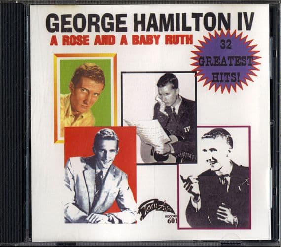 George Hamilton IV - A Rose And A Baby Ruth - 32 Greatest Hits - Teenager CD