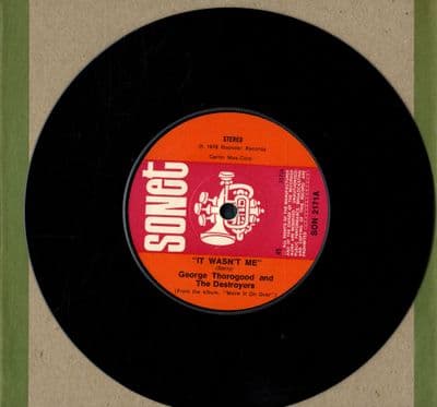 George Thorogood and The Destroyers - It Wasn't Me/Who Do You Love (SON 2171)  M-