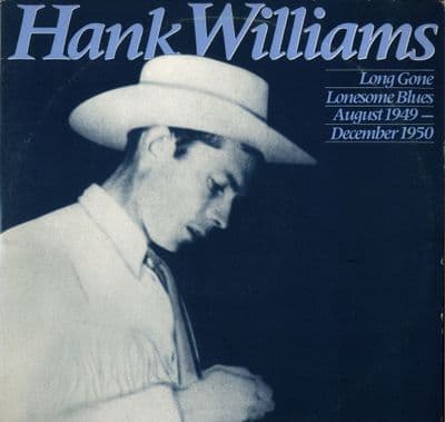 Hank Williams - August 1949-December 1950 - Long Gone Lonesome Blues (2 LP Set)