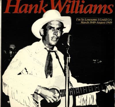 Hank Williams - March 1949 - August 1949 - I'm So Lonesome I Could Cry  (2 LP Set)