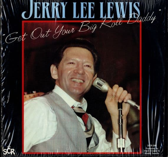 Jerry Lee Lewis - Get Out Your Big Roll Daddy (SCR-386) M/M