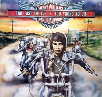 Jerry Williams And Roadwork - Too Fast To Live - Too Young To Die (SNTF 791)