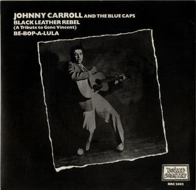 Johnny Carroll and The Blue Caps - Black Leather Rebel/Be Bop A Lula (RRC 2002) M-/M-