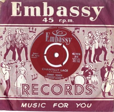 Johnny Worth - Chantilly Lace/It's Only Make Believe (Embassy WB 315)
