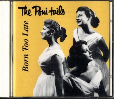 Poni-Tails,The - Born To Late - France CD