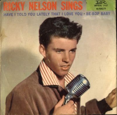 Ricky Nelson - Have I Told You Lately That I Love You/Be-Bop Baby (5463)