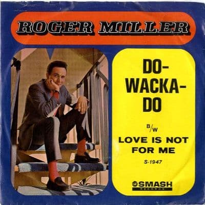 Roger Miller - Do Wacka-Do/Love Is Not For Me (S-1947)