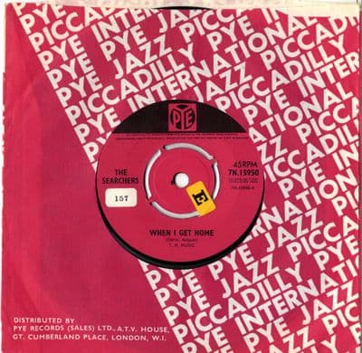 Searchers,The - When I Get Home/I'm Never Coming Back  (7N 15950) M-