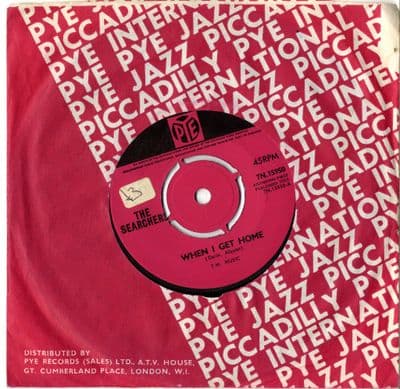 Searchers,The - When I Get Home/I'm Never Coming Back  (7N 15950) M-