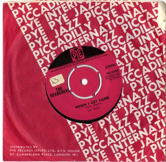 Searchers,The - When I Get Home/I'm Never Coming Back  (7N 15950) M-