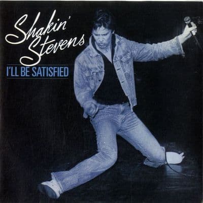 Shakin' Stevens - I'll Be Satisfied/Don't Be Late (A 2846) M-/M-