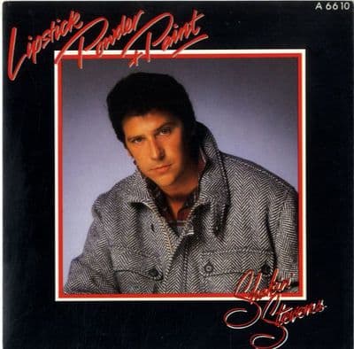 Shakin' Stevens - Lipstick Powder And Paint/I'll Give You My Heart (A 6610) M-/M