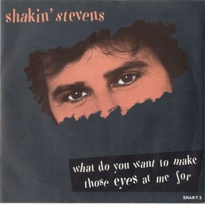 Shakin' Stevens - What Do You Want To Make Those Eyes At Me For (Shaky 5) With Competition Leaflet +