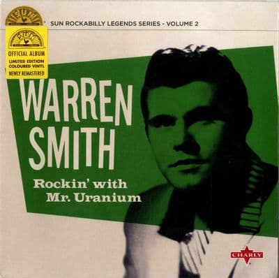 Warren Smith - Rockin' With Mr. Uranium - Ltd Ed. Green Vinyl 10