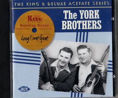 York Brothers,The - Long Time Gone - The King & Deluxe Acetate Series - Ace CDCHD 1103