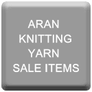 ARAN KNITTING YARN - SALE ITEMS