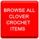 BROWSE ALL - CLOVER CROCHET ITEMS